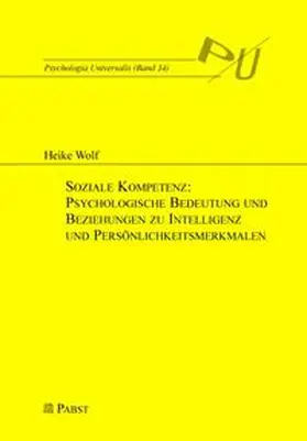 Wolf |  Soziale Kompetenz: Psychologische Bedeutung und Beziehungen zu Intelligenz und Persönlichkeitsmerkmalen | Buch |  Sack Fachmedien