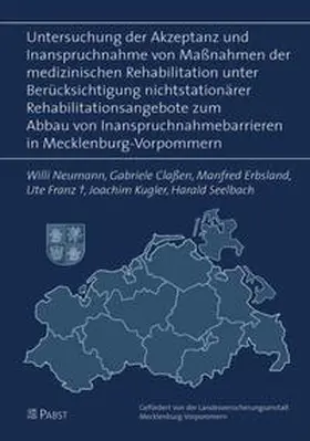 Neumann / Claßen / Classen |  Untersuchung der Akzeptanz und Inanspruchnahme von Maßnahmen der medizinischen Rehabilitation unter Berücksichtigung nichtstationärer Rehabilitationsangebote zum Abbau von Inanspruchnahmebarrieren in Mecklenburg-Vorpommern | Buch |  Sack Fachmedien