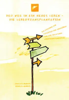 Markus |  Der Weg in ein neues Leben - Die Lebertransplantation | Buch |  Sack Fachmedien