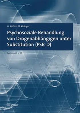 Küfner / Ridinger |  Psychosoziale Behandlung von Drogenabhängigen unter Substitution (PSB-D) | Buch |  Sack Fachmedien