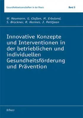 Neumann / Claßen / Erbsland |  Innovative Konzepte und Interventionen in der betrieblichen und individuellen Gesundheitsförderung und Prävention | Buch |  Sack Fachmedien