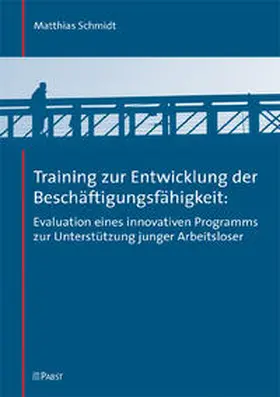 Schmidt |  Training zur Entwicklung der Beschäftigungsfähigkeit | Buch |  Sack Fachmedien