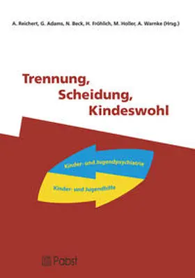 Reichert / Adams / Beck |  Trennung, Scheidung, Kindeswohl | Buch |  Sack Fachmedien