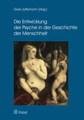 Jüttemann |  Die Entwicklung der Psyche in der Geschichte der Menschheit | Buch |  Sack Fachmedien