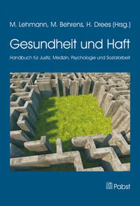 Lehmann / Behrens / Drees |  Gesundheit und Haft | Buch |  Sack Fachmedien