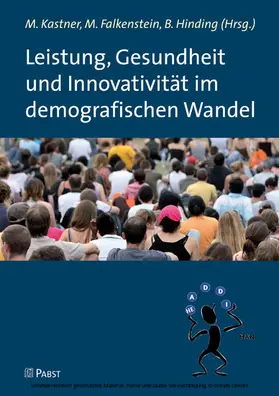 Kastner / Falkenstein / Hinding |  Leistung, Gesundheit und Innovativität im demografischen Wandel | eBook | Sack Fachmedien