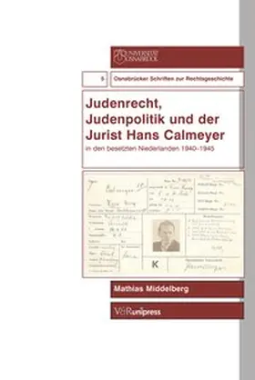 Middelberg |  Judenrecht, Judenpolitik und der Jurist Hans Calmeyer in den besetzten Niederlanden 1940–1945 | Buch |  Sack Fachmedien