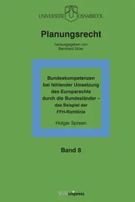Spreen |  Bundeskompetenzen bei fehlender Umsetzung des Europarechts durch die Bundesländer - das Beispiel der FFH-Richtlinie | Buch |  Sack Fachmedien