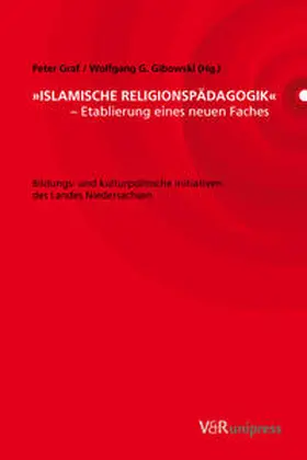 Gibowski / Graf | »Islamische Religionspädagogik« – Etablierung eines neuen Faches | Buch | 978-3-89971-283-4 | sack.de