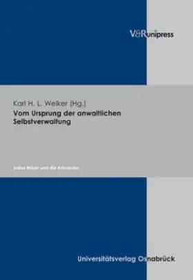 Welker |  Vom Ursprung der anwaltlichen Selbstverwaltung | Buch |  Sack Fachmedien