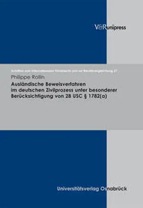 Rollin / Bar |  Ausländische Beweisverfahren im deutschen Zivilprozess unter besonderer Berücksichtigung von 28 USC § 1782(a) | Buch |  Sack Fachmedien