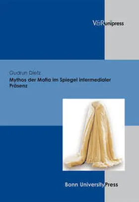 Dietz | Mythos der Mafia im Spiegel intermedialer Präsenz | Buch | 978-3-89971-425-8 | sack.de