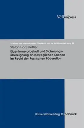 Kettler |  Eigentumsvorbehalt und Sicherungsübereignung an beweglichen Sachen im Recht der Russischen Föderation | Buch |  Sack Fachmedien