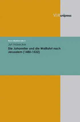 Hasecker |  Die Johanniter und die Wallfahrt nach Jerusalem (1480–1522) | Buch |  Sack Fachmedien