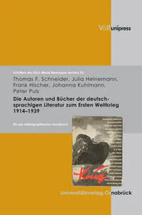 Schneider / Heinemann / Hischer |  Die Autoren und Bücher der deutschsprachigen Literatur zum 1. Weltkrieg 1914–1939 | Buch |  Sack Fachmedien