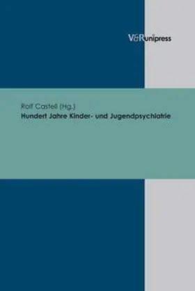 Castell |  Hundert Jahre Kinder- und Jugendpsychiatrie | Buch |  Sack Fachmedien