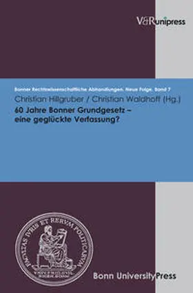 Hillgruber / Waldhoff |  60 Jahre Bonner Grundgesetz – eine geglückte Verfassung? | Buch |  Sack Fachmedien