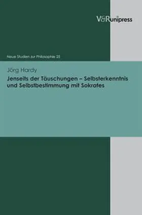 Hardy |  Jenseits der Täuschungen - Selbsterkenntnis und Selbstbestimmung mit Sokrates | Buch |  Sack Fachmedien