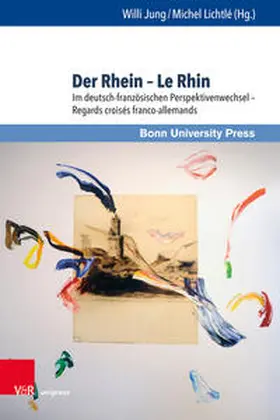 Jung / Lichtlé / Acciaioli |  Der Rhein – Le Rhin | Buch |  Sack Fachmedien