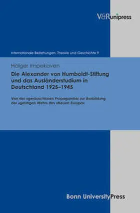 Impekoven |  Die Alexander von Humboldt–Stiftung und das Ausländerstudium in Deutschland 1925-1945 | Buch |  Sack Fachmedien