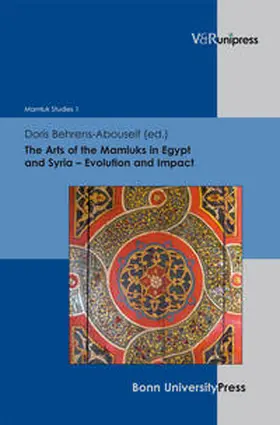 Behrens-Abouseif |  The Arts of the Mamluks in Egypt and Syria – Evolution and Impact | Buch |  Sack Fachmedien