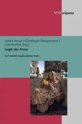 Arndt / Deupmann / Korten | Logik der Prosa | Buch | 978-3-89971-961-1 | sack.de