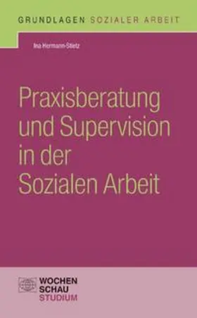 Hermann-Stietz |  Praxisberatung und Supervision in der Sozialen Arbeit | Buch |  Sack Fachmedien