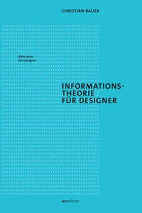 Bauer |  Informationstheorie für Designer | Buch |  Sack Fachmedien