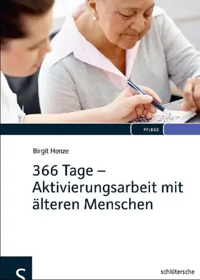 Henze |  366 Tage - Aktivierungsarbeit mit älteren Menschen | Buch |  Sack Fachmedien