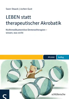 Staack / Gust | LEBEN statt therapeutischer Akrobatik | Buch | 978-3-89993-350-5 | sack.de