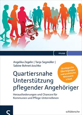 Zegelin / Segmüller / Bohnet-Joschko |  Quartiersnahe Unterstützung pflegender Angehöriger (QuartupA) | Buch |  Sack Fachmedien