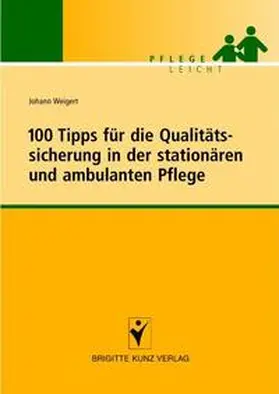  100 Tipps für die Qualitätssicherung in der stationären und ambulanten Pflege | Buch |  Sack Fachmedien