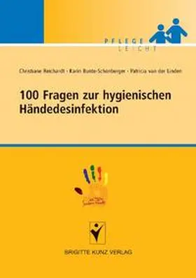 Reichardt / Bunte-Schönberger / van der Linden |  100 Fragen zur hygienischen Händedesinfektion | Buch |  Sack Fachmedien