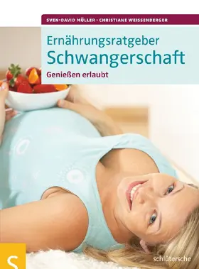 Müller / Weißenberger |  Ernährungsratgeber Schwangerschaft | Buch |  Sack Fachmedien