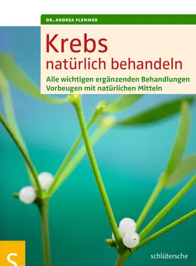 Flemmer | Krebs natürlich behandeln | Buch | 978-3-89993-632-2 | www2.sack.de