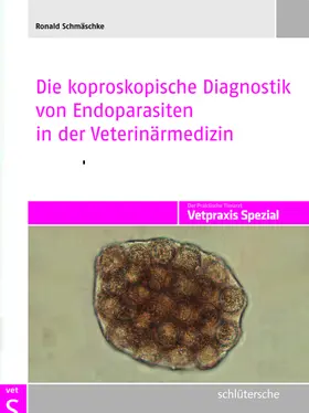 Schmäschke |  Die koproskopische Diagnostik von Endoparasiten in der Veterinärmedizin | Buch |  Sack Fachmedien