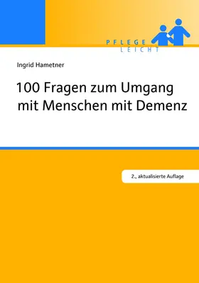 Hametner |  100 Fragen zum Umgang mit Menschen mit Demenz | Buch |  Sack Fachmedien