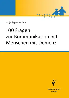 Pape-Raschen |  100 Fragen zur Kommunikation mit Menschen mit Demenz | Buch |  Sack Fachmedien