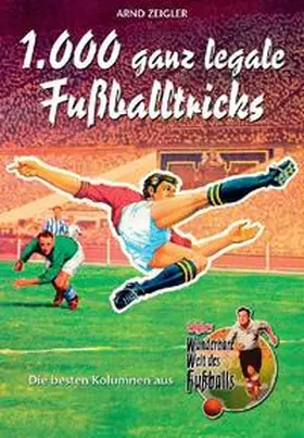 Zeigler | 1000 ganz legale Fußballtricks | Buch | 978-3-89994-077-0 | sack.de