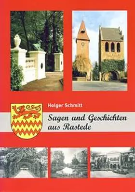 Schmitt |  Sagen und Geschichten aus Rastede | Buch |  Sack Fachmedien