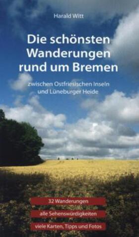 Witt |  Die schönsten Wanderungen rund um Bremen | Buch |  Sack Fachmedien