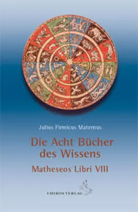 Firmicus Maternus |  Die acht Bücher des Wissens | Buch |  Sack Fachmedien