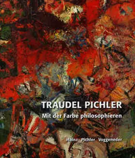 Hainz / Niclas / Voggeneder |  Traudel Pichler – Mit der Farbe philosophieren | Buch |  Sack Fachmedien