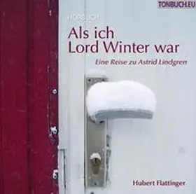 Flattinger |  Als ich Lord Winter war - Hörbuch | Sonstiges |  Sack Fachmedien