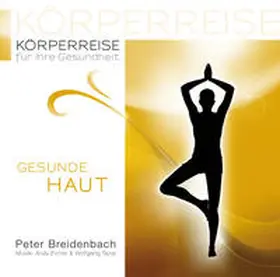 Breidenbach |  Körperreise für Ihre Gesundheit-Gesunde Haut | Sonstiges |  Sack Fachmedien