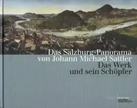  Das Salzburg-Panorama von Johann Michael Sattler | Buch |  Sack Fachmedien