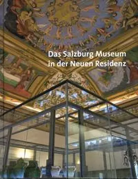 Marx / Laub |  Das Salzburg Museum in der Neuen Residenz | Buch |  Sack Fachmedien