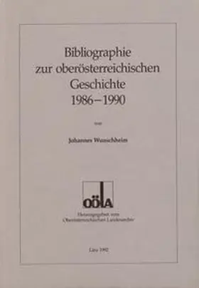 Ergänzungsbände zu den Mitteilungen des Oberösterreichischen Landesarchivs / Bibliographie zur oberösterreichischen Geschichte 1986-1990 | Buch |  Sack Fachmedien