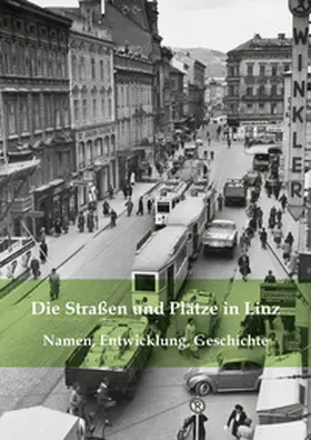 Daurer / Kaska / Schuster |  Die Straßen und Plätze der Stadt Linz | Buch |  Sack Fachmedien