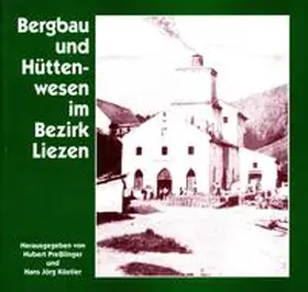 Presslinger / Köstler |  Bergbau und Hüttenwesen im Bezirk Liezen | Buch |  Sack Fachmedien